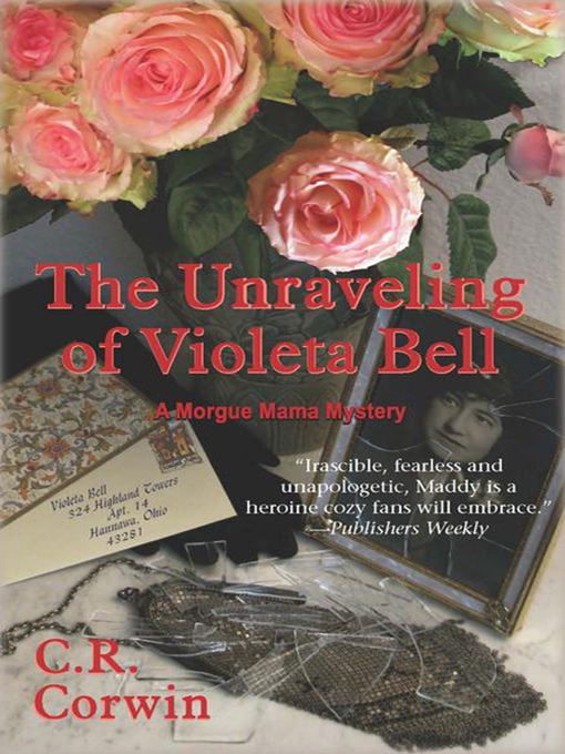 Title details for The Unraveling of Violeta Bell by C R Corwin - Available